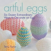 Artful Eggs: Six Dozen Extraordinary Ways to Decorate an Egg, Used [Hardcover]