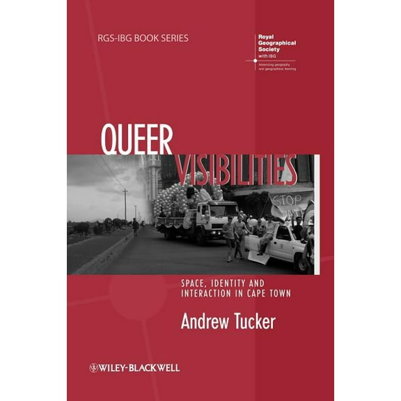 Rgs-Ibg Book Queer Visibilities: Space, Identity and Interaction in Cape Town, (Paperback)