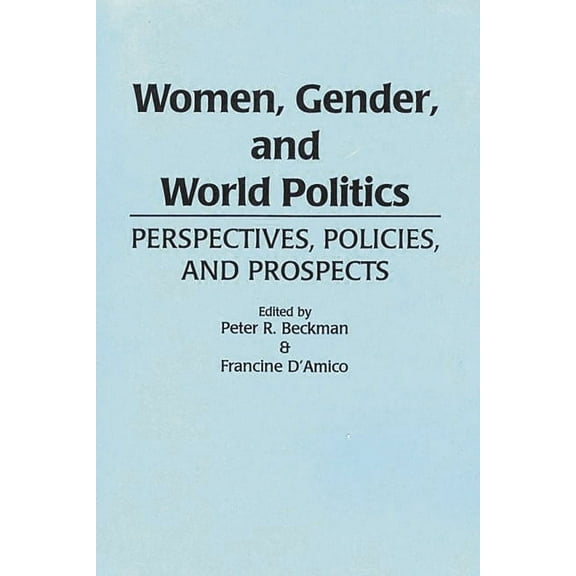 Women, Gender, and World Politics: Perspectives, Policies, and Prospects, (Paperback)