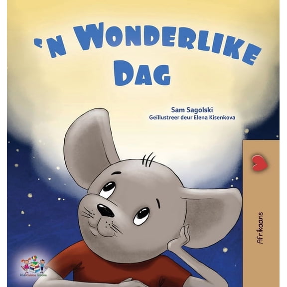 Afrikaans Bedtime Collection A Wonderful Day (Afrikaans Book for Kids), (Hardcover)