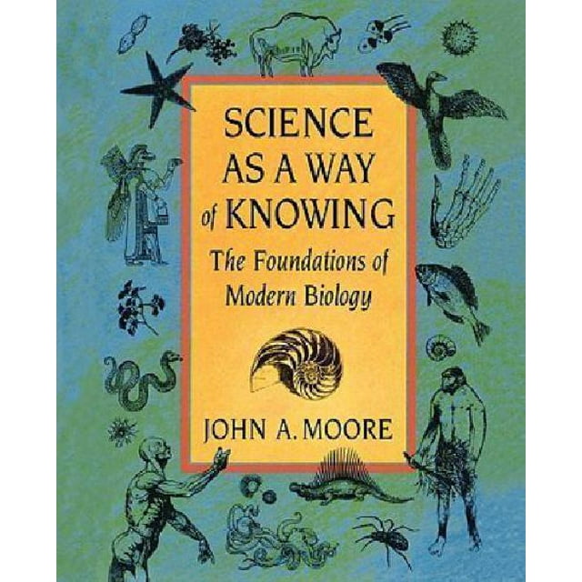 Science comme Façon de Savoir: les Fondements de la Biologie Moderne