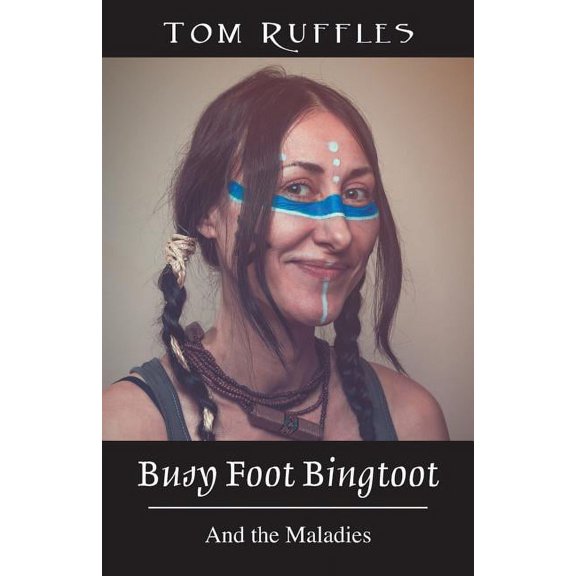Busy Foot Bingtoot: And the Maladies, (Paperback)