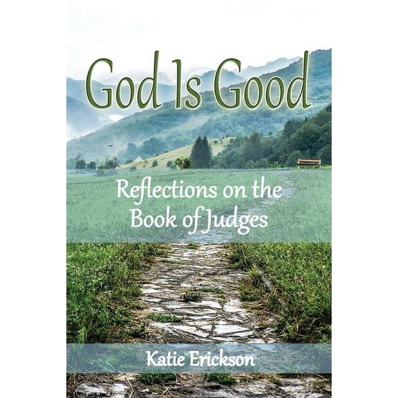 God Is Good: Reflections on the Book of Judges (Paperback)