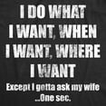thumbnail image 2 of Mens Do What I Want Gotta Ask My Wife T Shirt Funny Sarcastic Marriage Graphic Wedding Tee Graphic Tees, 2 of 9