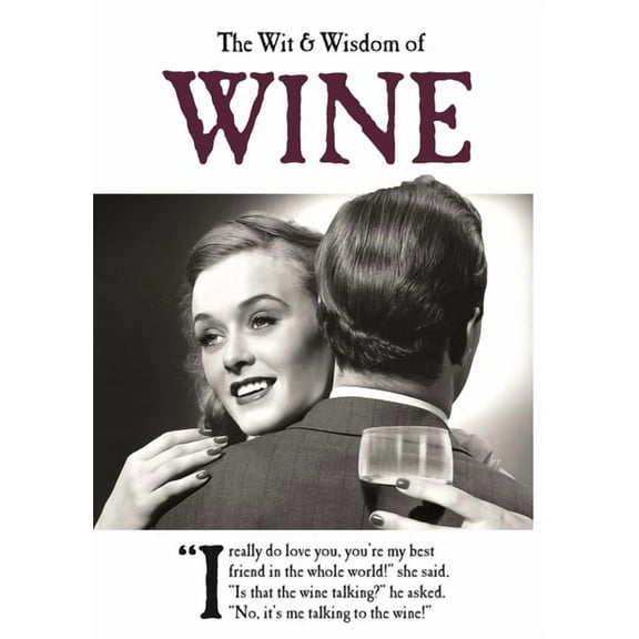 The Wit and Wisdom of...: The Wit & Wisdom of Wine (Hardcover)