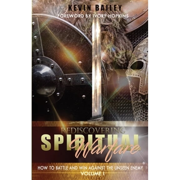 Pre-Owned Rediscovering Spiritual Warfare: How to Battle and Win Against the Unseen Enemy, (Paperback)