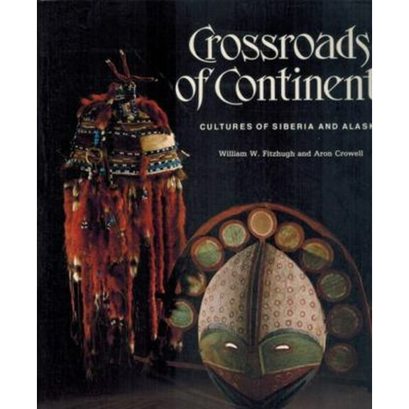 Pre-Owned Crossroads of Continents: Cultures of Siberia and Alaska (Paperback) 0874744350 9780874744354