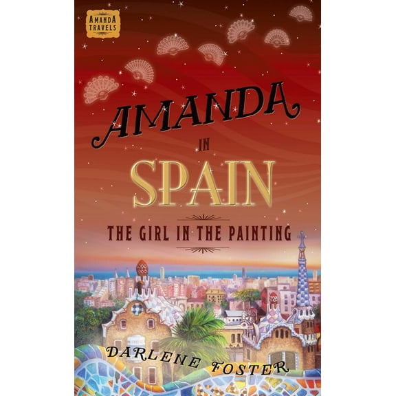 An Amanda Travels Adventure: Amanda in Spain : The Girl in the Painting (Paperback)