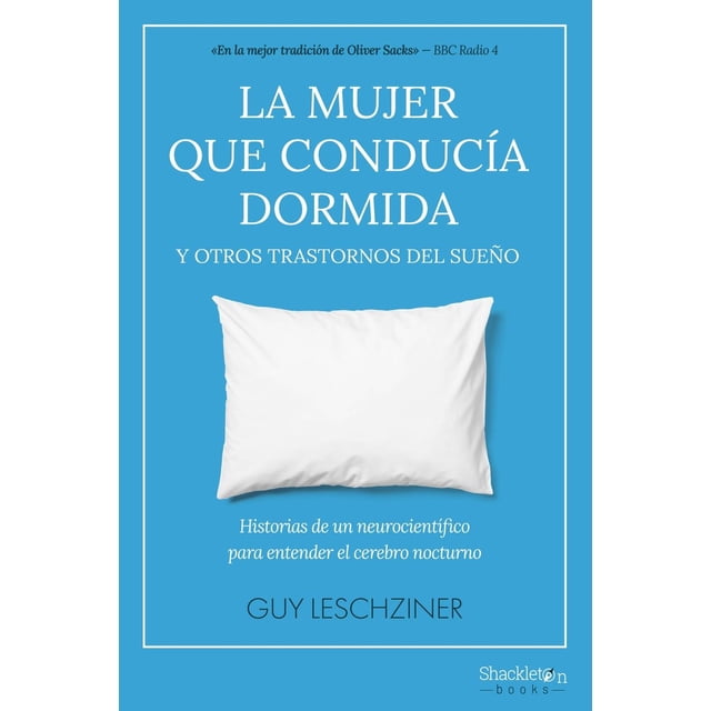 Libro La Mujer Que Conducia Dormida Tapa Blanda, Autor Guy Leschziner, Editorial Shackleton Books