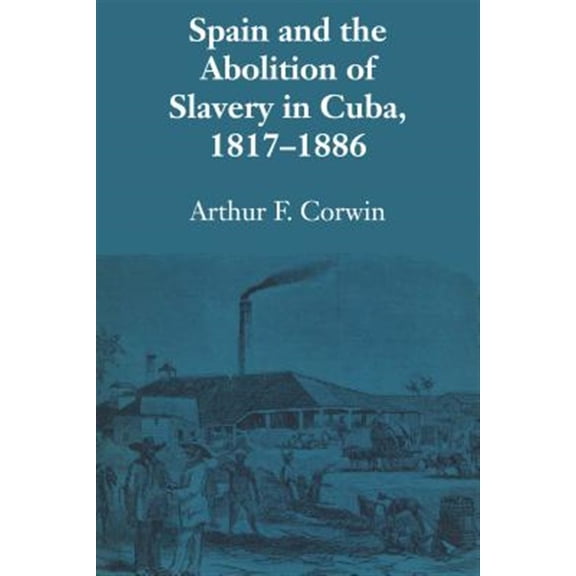 Pre-Owned LLILAS Latin American Monograph Series: Spain and the Abolition of Slavery in Cuba, 18171886 (Paperback)