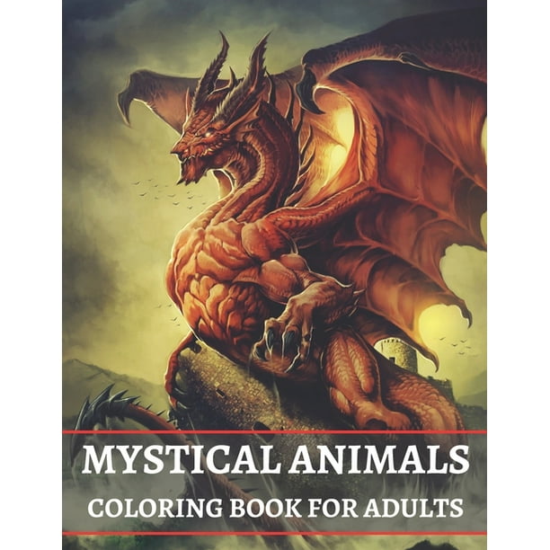 Download Mystical Animals Coloring Book For Adults Beautiful Fantasy Coloring Book For Adults With Mythical Animals Phoenix Unicorn Dragon Mermaids Centaur Stress Relieving Animal Designs Paperback Walmart Com Walmart Com