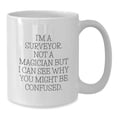 thumbnail image 2 of Surveyor Humor Funny Birthday Unique Gift for Surveyor Friends from Family - White Coffee Mug, 11oz or 15oz, 2 of 4