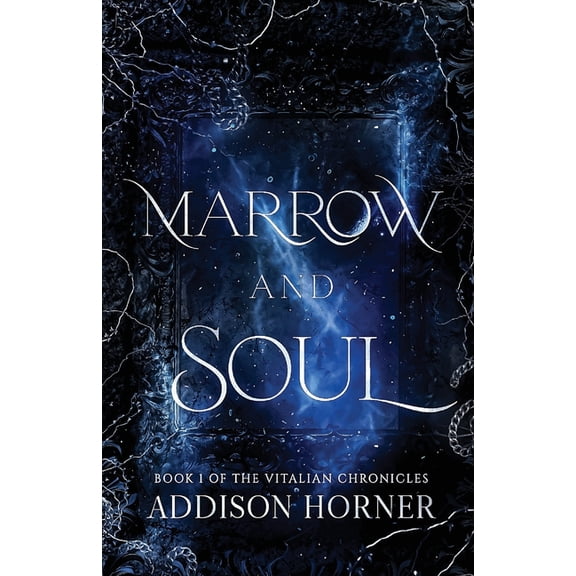 The Vitalian Chronicles Marrow and Soul: Book 1 of the Vitalian Chronicles, Book 1, (Paperback)