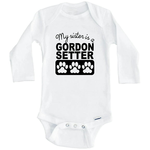 My Sister Is A Gordon Setter One Piece Baby Bodysuit One Piece Baby Bodysuit (Long Sleeve), 0-3 Months White