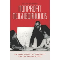 Historical Studies of Urban America: Nonprofit Neighborhoods : An Urban History of Inequality and the American State (Hardcover)