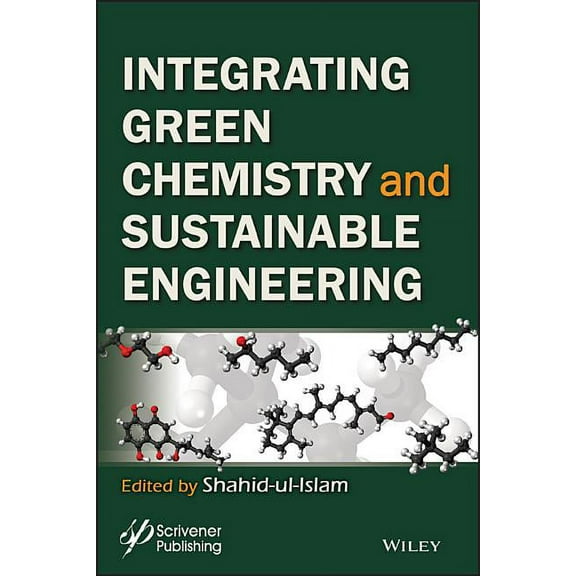 Integrating Green Chemistry and Sustainable Engineering, (Hardcover)