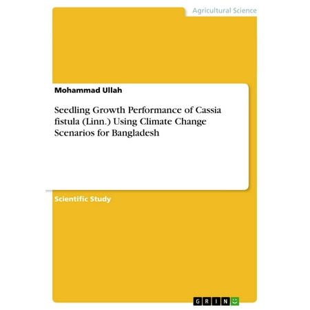 Seedling Growth Performance of Cassia fistula (Linn.) Using Climate Change Scenarios for Bangladesh -