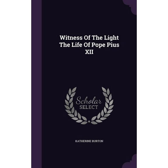 Witness Of The Light The Life Of Pope Pius XII (Hardcover)