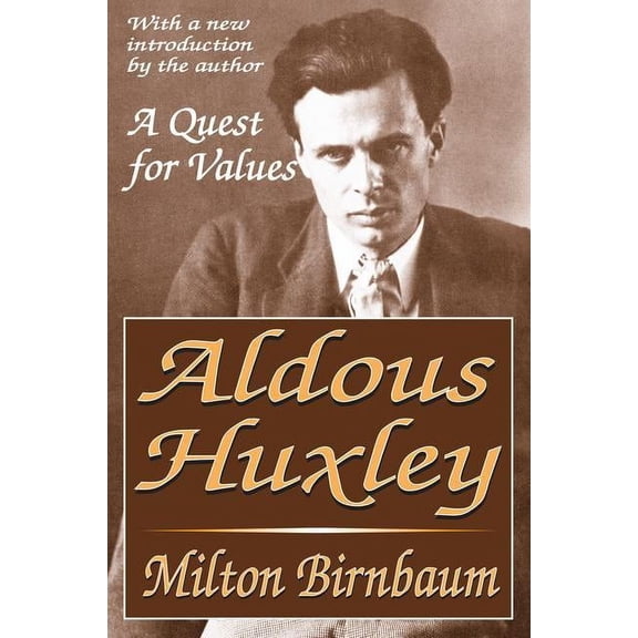 Aldous Huxley: A Quest for Values, (Hardcover)