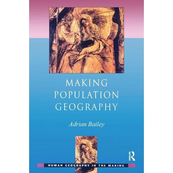 Human Geography in the Making Making Population Geography, (Hardcover)