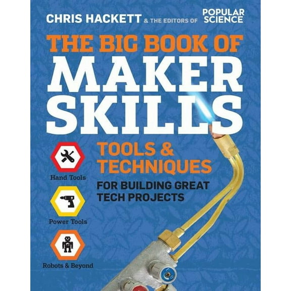 The Big Book of Maker Skills: Tools & Techniques for Building Great Tech Projects, (Paperback)
