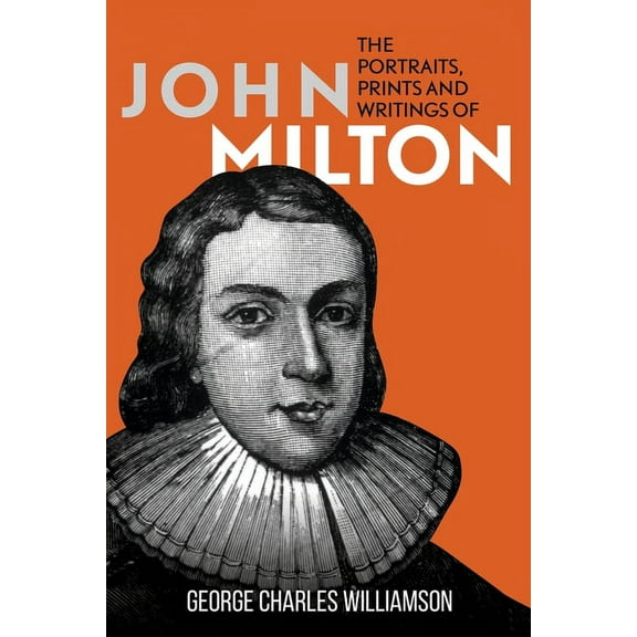The Portraits, Prints and Writings of John Milton, (Paperback)