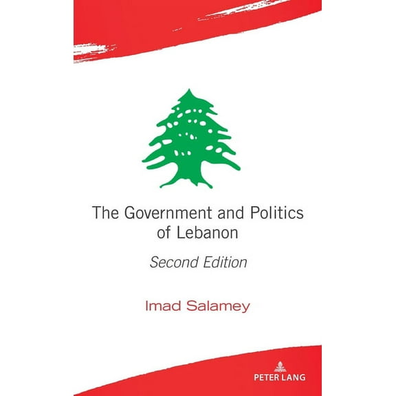 The Government and Politics of Lebanon: Second Edition, (Hardcover)