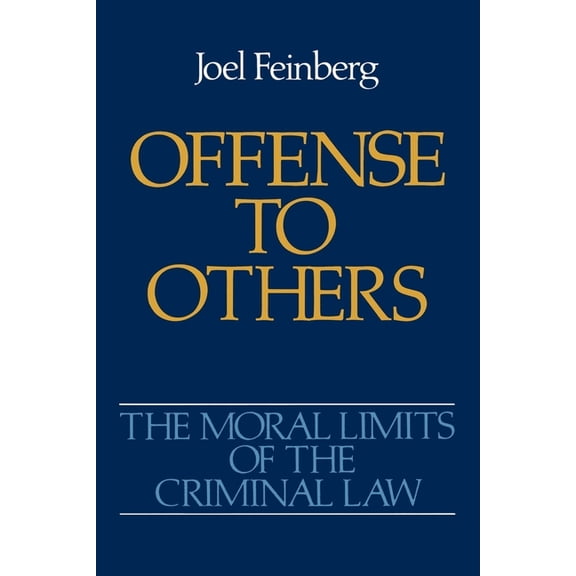 Moral Limits of the Criminal Law Offense to Others, Book 2, (Paperback)