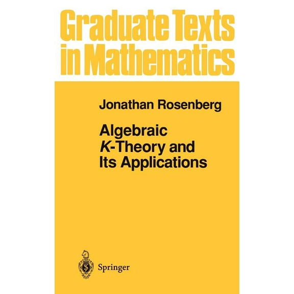 Graduate Texts in Mathematics Algebraic K-Theory and Its Applications, Book 147, (Hardcover)