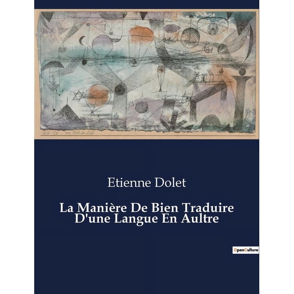 La ManiÃ¨re De Bien Traduire D'une Langue En Aultre: Guide pratique pour la traduction et la ponctuation en langue f, (Paperback)