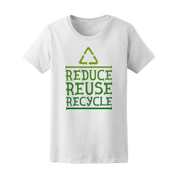 Green Reduce Reuse Recycle T-Shirt Women -Image by Shutterstock, Female Large