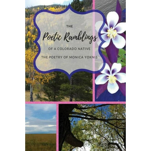 The Poetic Ramblings of a Colorado Native, (Paperback)