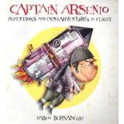 Captain Arsenio : Inventions and (MIS)Adventures in Flight
