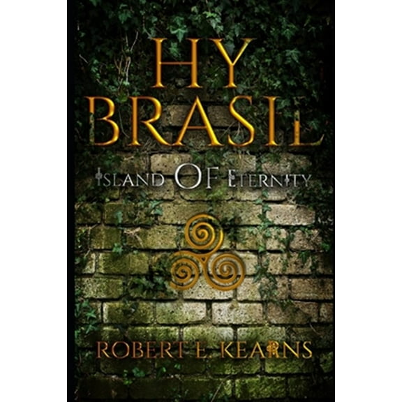 Hy Brasil: Island of Eternity (Paperback) by Robert E Kearns