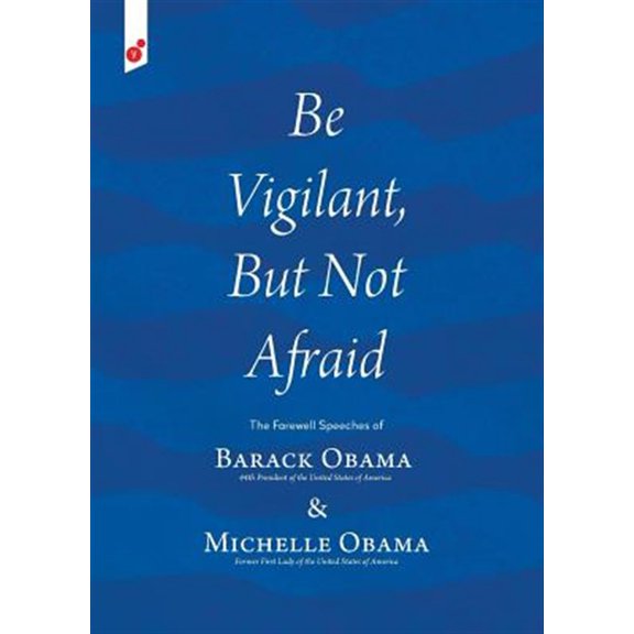 Pre-Owned Be Vigilant But Not Afraid: The Farewell Speeches of Barack Obama and Michelle Obama (Paperback) 1609441117 9781609441111