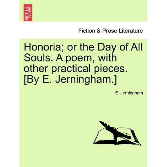 Honoria; Or the Day of All Souls. a Poem, with Other Practical Pieces. [By E. Jerningham.]