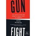 thumbnail image 1 of Pre-Owned Gunfight: The Battle Over the Right to Bear Arms in America (Paperback) by Adam Winkler, 1 of 1