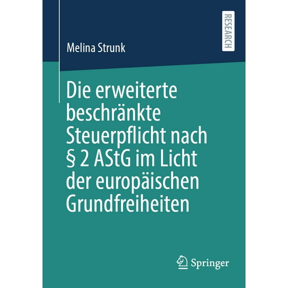 Die Erweiterte BeschrÃ¤nkte Steuerpflicht Nach Â§ 2 Astg Im Licht Der EuropÃ¤ischen Grundfreiheiten, (Paperback)