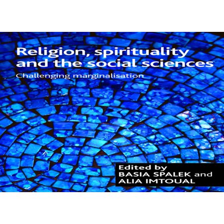 Religion Spirituality and the Social Sciences: Challenging Marginalisation (Hardcover)