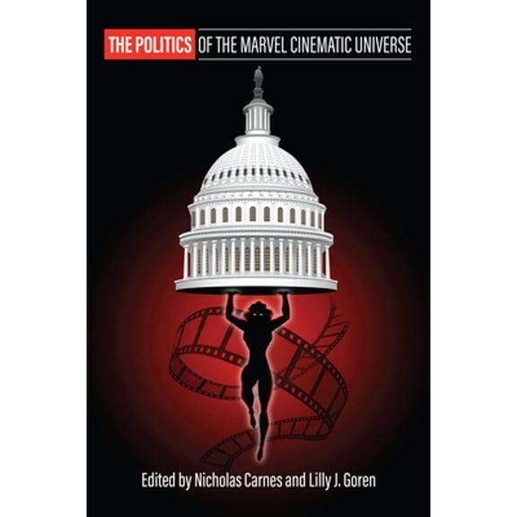 Pre-Owned The Politics of the Marvel Cinematic Universe (Paperback) by Nicholas Carnes, Lilly J Goren