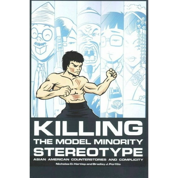 Killing the Model Minority Stereotype: Asian American Counterstories and Complicity (Paperback)