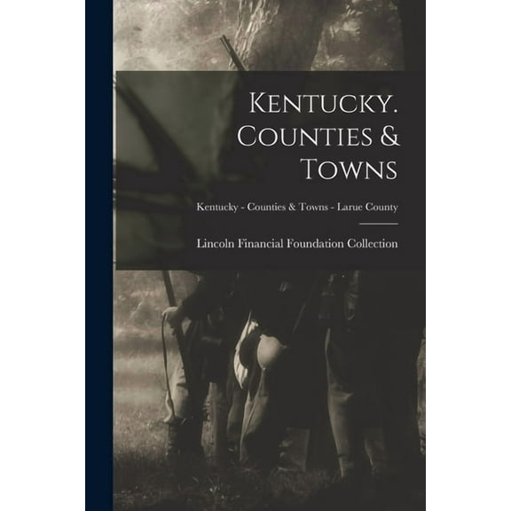 Kentucky. Counties & Towns; Kentucky - Counties & Towns - Larue County, (Paperback)
