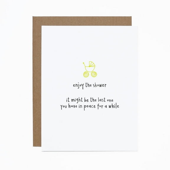Humorous Pregnancy Card – “Enjoy the Shower, It Might Be the Last One You Have in Peace” – Perfect for Baby Showers – Envelope Included, Blank Inside