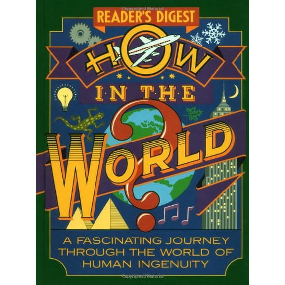 Pre-Owned How in the World?: A Fascinating Journey Through the World of Human Ingenuity (Hardcover) 0895773538 9780895773531