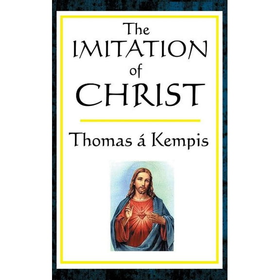 The Imitation of Christ: A Classic Guide to the Inner Life of Christian Devotion, (Hardcover)