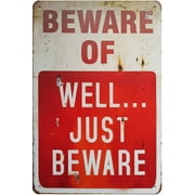 Beware of Well Just Vintage Metal Signs Garage Home Poster Wall Art Pub Bar Decor 12 X 8