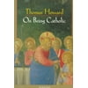 On Being Catholic (Paperback)