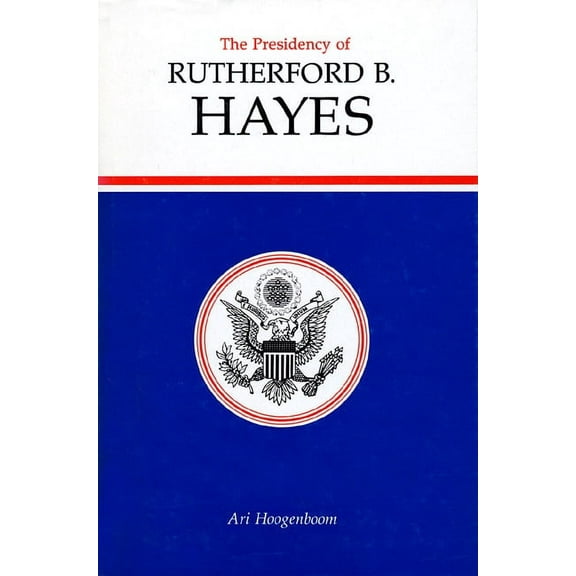 American Presidency Presidency of Rutherford B. Hayes, (Hardcover)