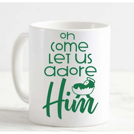 

Coffee Mug Oh Come Let Us Adore Him Baby Jesus Merry Christmas Holiday Love White Cup Funny Gifts for work office him her