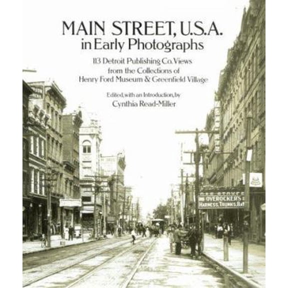 Pre-Owned Main Street, U.S.A.: In Early Photographs : 113 Detroit Publishing Company Views (Paperback) 0486258416 9780486258416